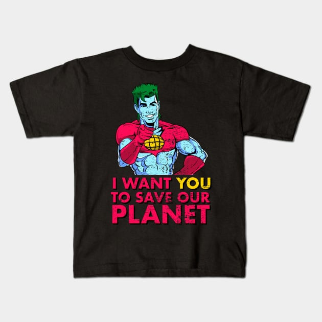 i want you to save our planet Kids T-Shirt by Freaks